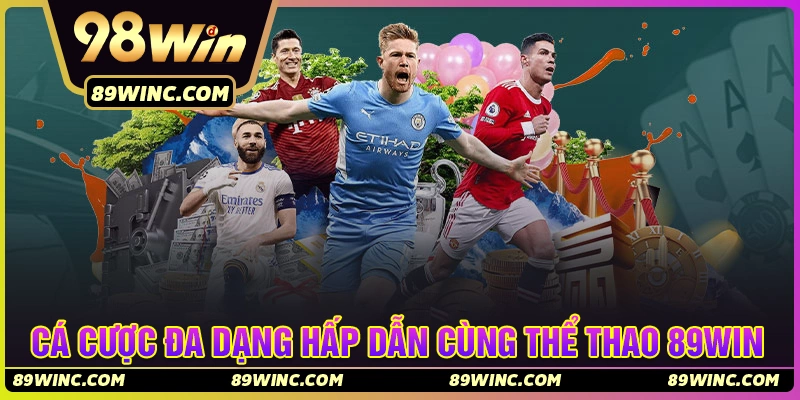 Cá cược đa dạng hấp dẫn cùng thể thao 89Win
