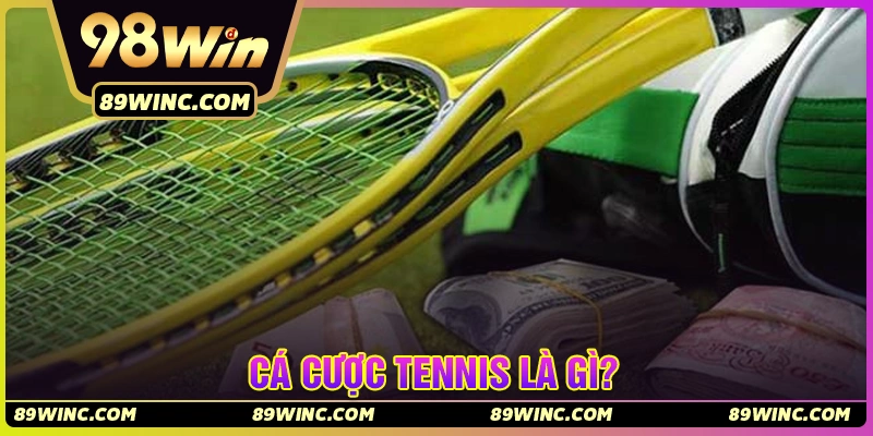 Cá cược Tennis là gì?